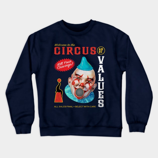 Circus of Values Crewneck Sweatshirt by Designwolf